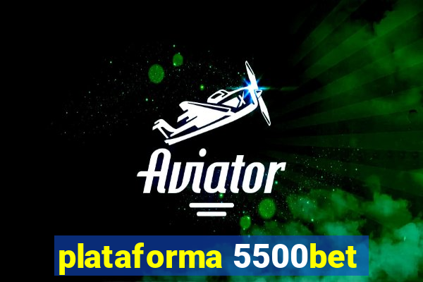 plataforma 5500bet